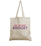 Be more Bridget canvas Tote bag