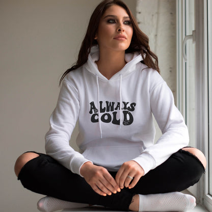 Always Cold Cotton Original Hoodie